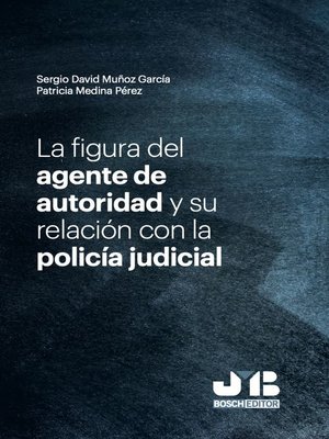 cover image of La figura del agente de autoridad y su relación con la policía judicial